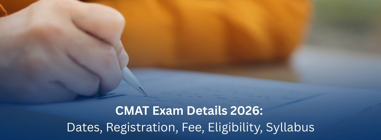 CMAT Exam Details 2026: Dates, Registration, Fee, Eligibility, Syllabus